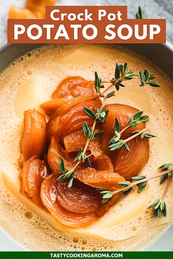 Crock Pot Potato Soup with Caramelized Onions and Thyme