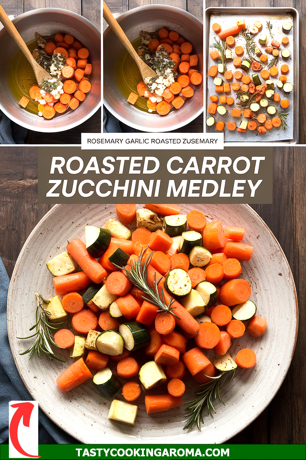 Rosemary Garlic Roasted Carrots and Zucchini Medley