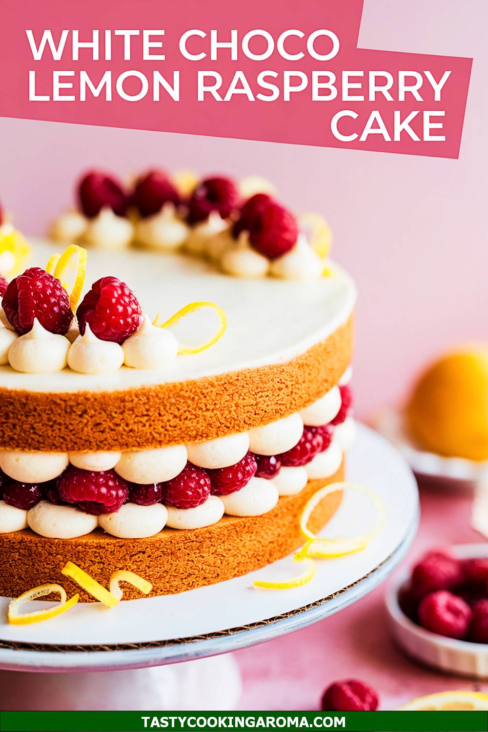 White Chocolate Lemon Raspberry Cake